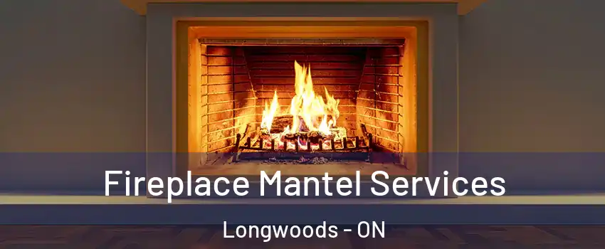  Fireplace Mantel Services Longwoods - ON