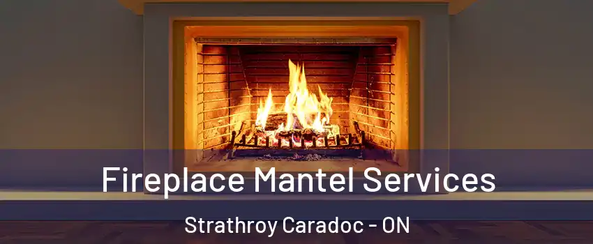  Fireplace Mantel Services Strathroy Caradoc - ON