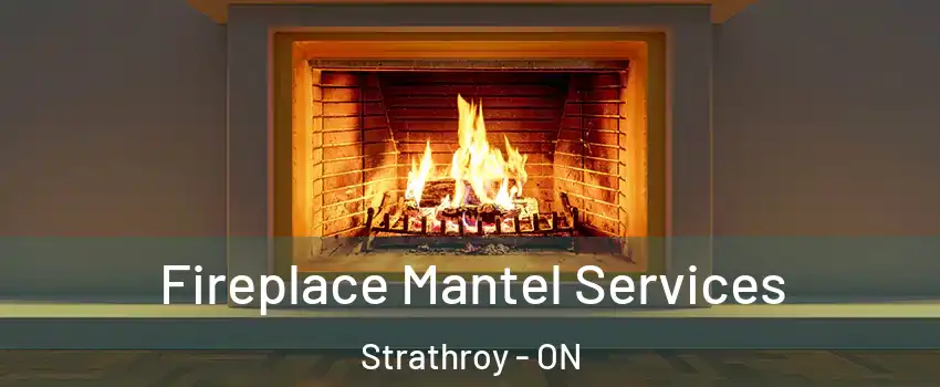  Fireplace Mantel Services Strathroy - ON