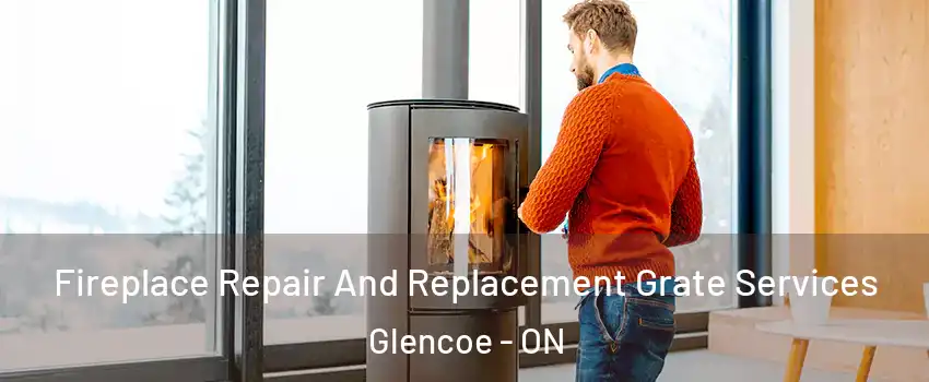  Fireplace Repair And Replacement Grate Services Glencoe - ON