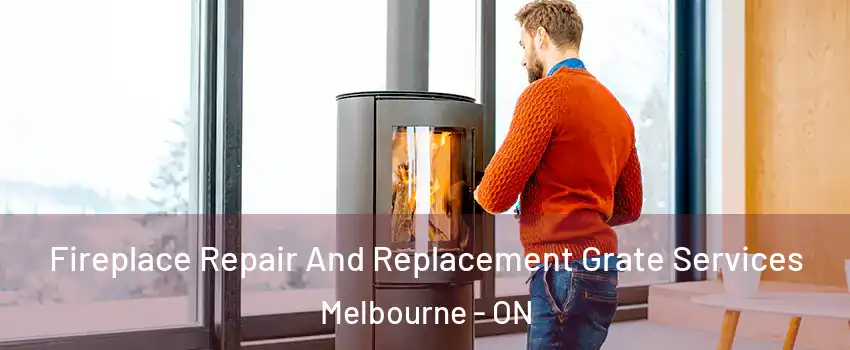  Fireplace Repair And Replacement Grate Services Melbourne - ON
