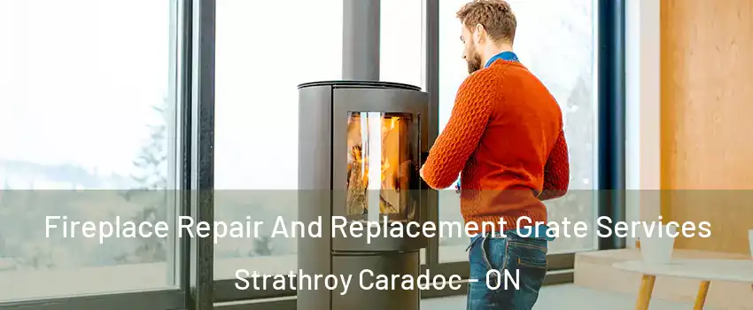  Fireplace Repair And Replacement Grate Services Strathroy Caradoc - ON