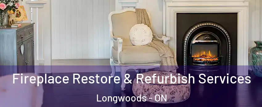  Fireplace Restore & Refurbish Services Longwoods - ON