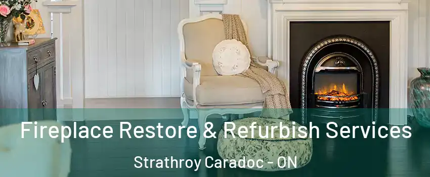  Fireplace Restore & Refurbish Services Strathroy Caradoc - ON
