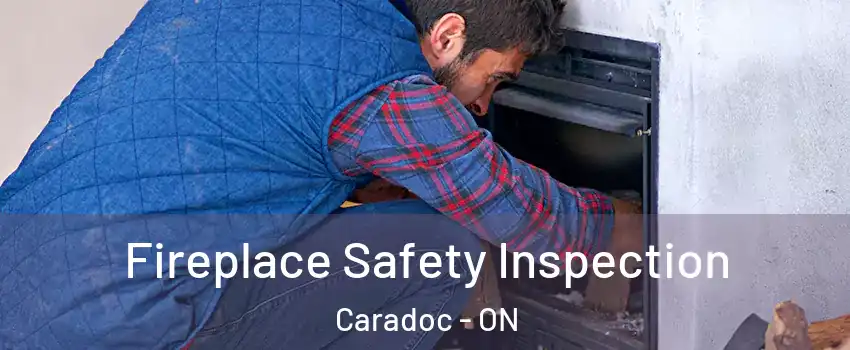  Fireplace Safety Inspection Caradoc - ON
