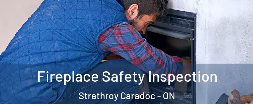  Fireplace Safety Inspection Strathroy Caradoc - ON