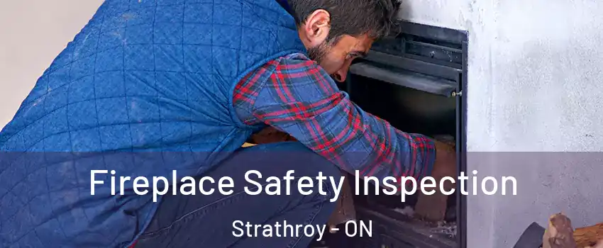  Fireplace Safety Inspection Strathroy - ON