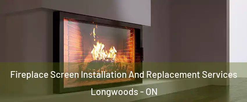  Fireplace Screen Installation And Replacement Services Longwoods - ON