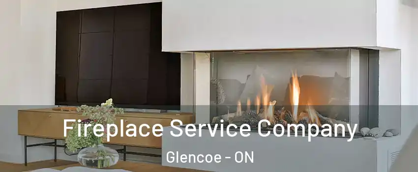  Fireplace Service Company Glencoe - ON