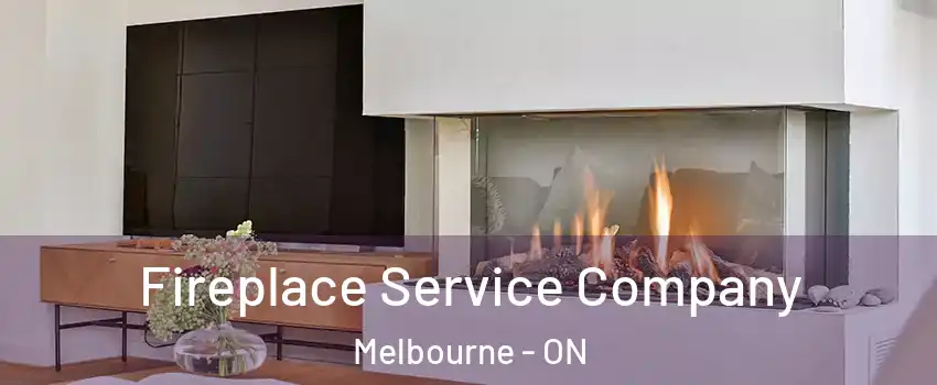  Fireplace Service Company Melbourne - ON