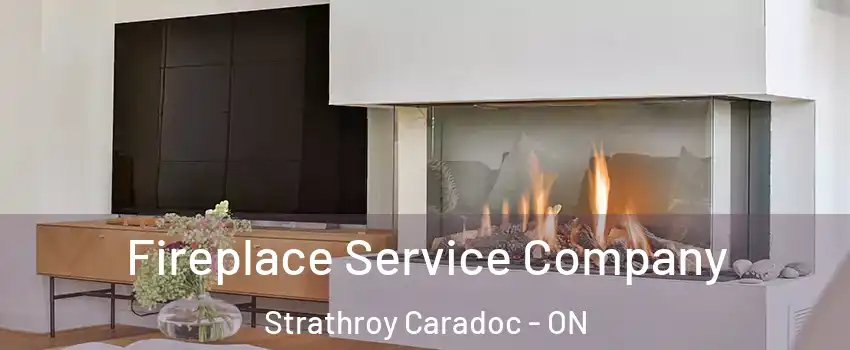  Fireplace Service Company Strathroy Caradoc - ON