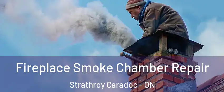  Fireplace Smoke Chamber Repair Strathroy Caradoc - ON