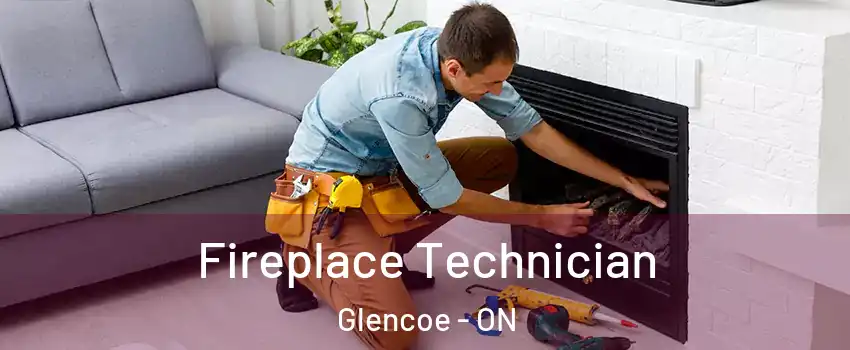  Fireplace Technician Glencoe - ON