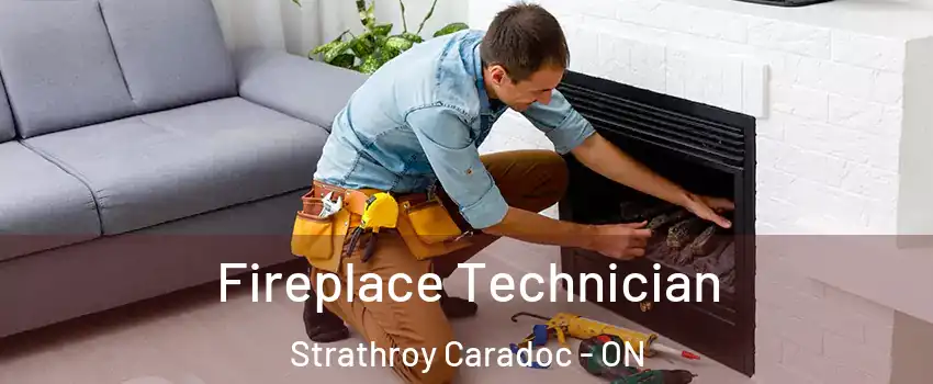  Fireplace Technician Strathroy Caradoc - ON