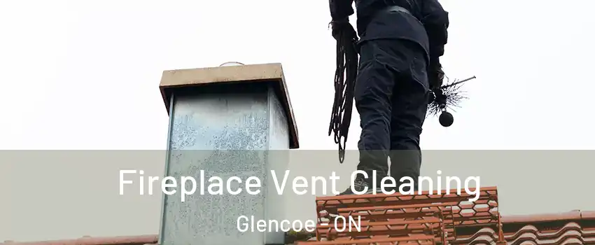  Fireplace Vent Cleaning Glencoe - ON