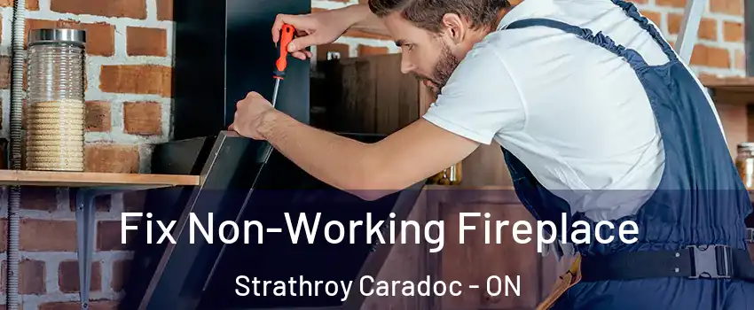  Fix Non-Working Fireplace Strathroy Caradoc - ON