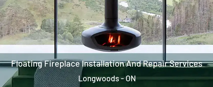  Floating Fireplace Installation And Repair Services Longwoods - ON
