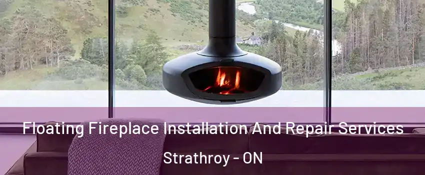  Floating Fireplace Installation And Repair Services Strathroy - ON