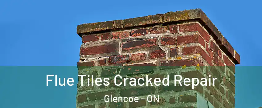  Flue Tiles Cracked Repair Glencoe - ON