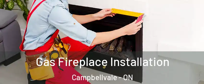  Gas Fireplace Installation Campbellvale - ON