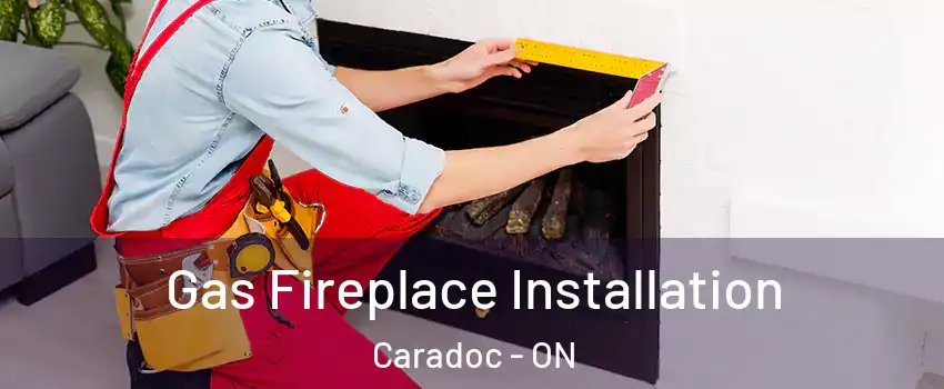  Gas Fireplace Installation Caradoc - ON
