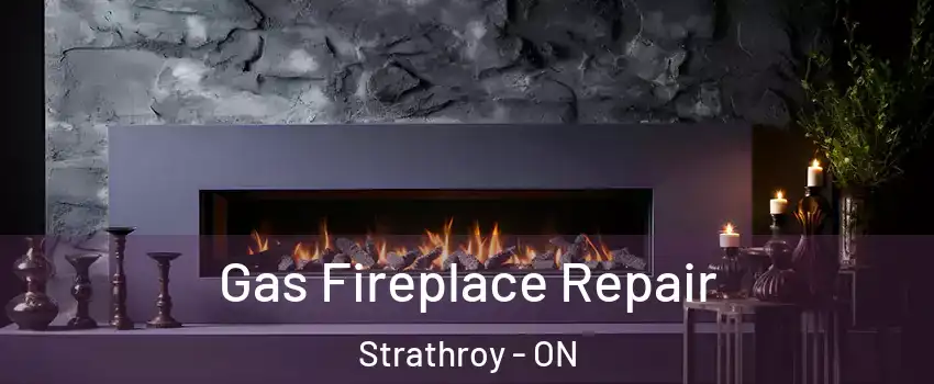  Gas Fireplace Repair Strathroy - ON
