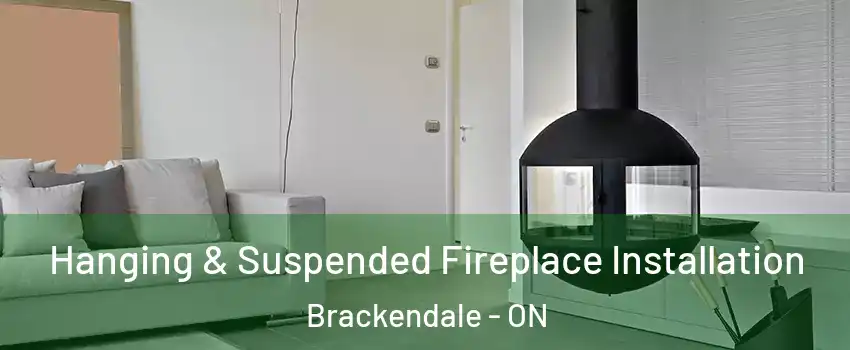  Hanging & Suspended Fireplace Installation Brackendale - ON