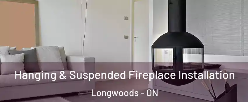  Hanging & Suspended Fireplace Installation Longwoods - ON