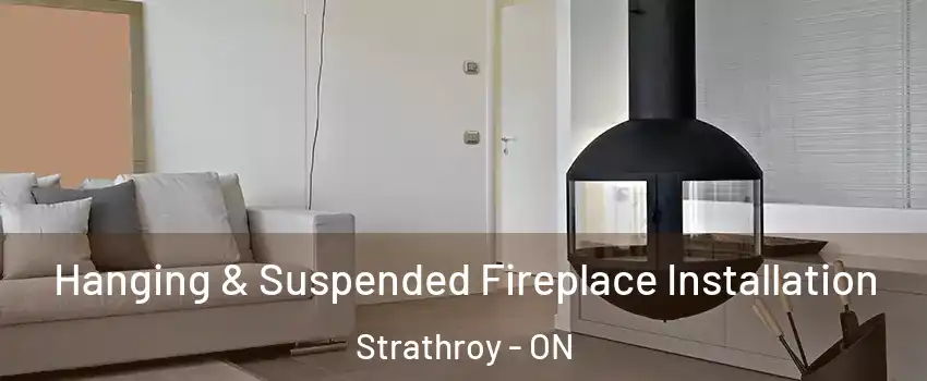  Hanging & Suspended Fireplace Installation Strathroy - ON