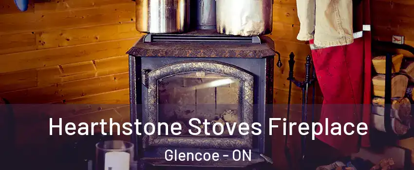  Hearthstone Stoves Fireplace Glencoe - ON