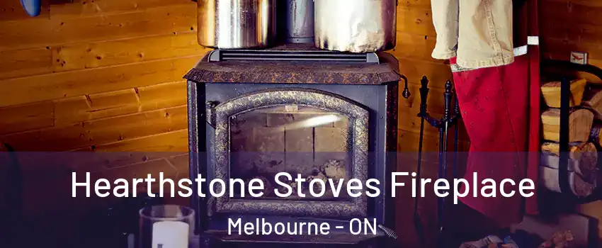  Hearthstone Stoves Fireplace Melbourne - ON