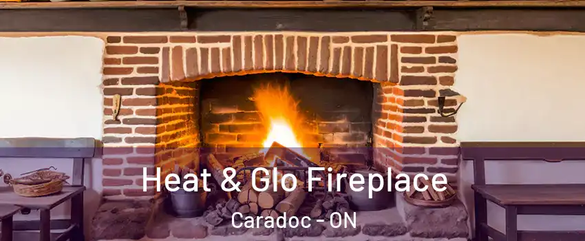  Heat & Glo Fireplace Caradoc - ON