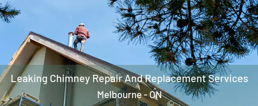  Leaking Chimney Repair And Replacement Services Melbourne - ON