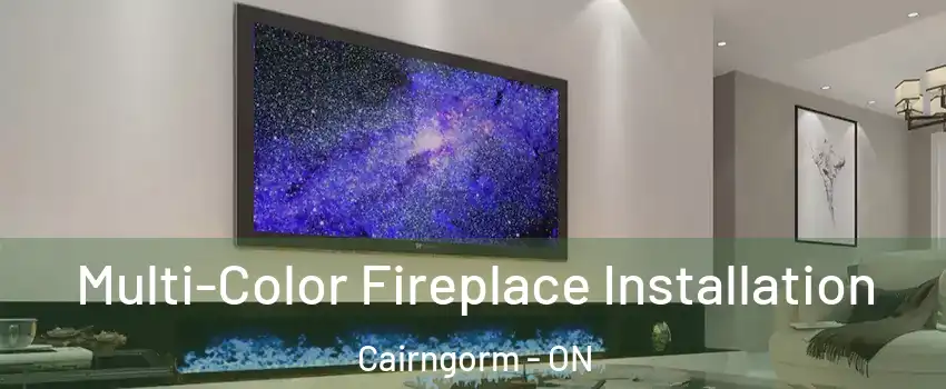  Multi-Color Fireplace Installation Cairngorm - ON