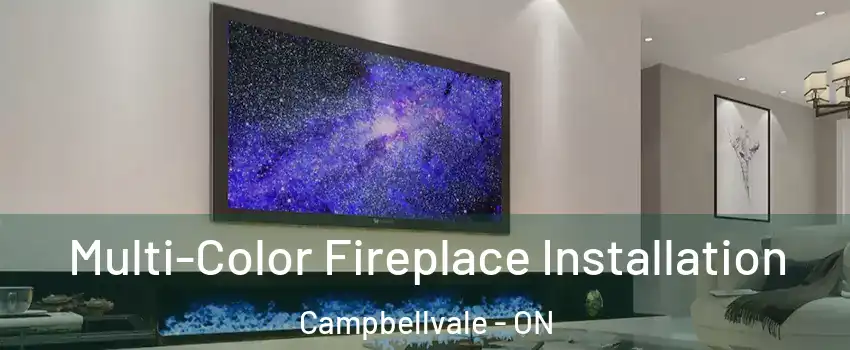  Multi-Color Fireplace Installation Campbellvale - ON
