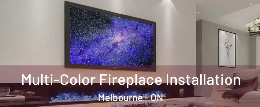  Multi-Color Fireplace Installation Melbourne - ON