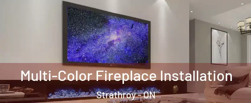  Multi-Color Fireplace Installation Strathroy - ON