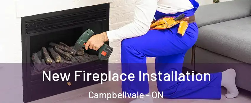  New Fireplace Installation Campbellvale - ON