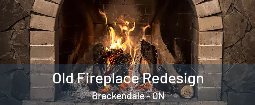  Old Fireplace Redesign Brackendale - ON
