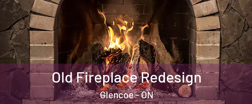  Old Fireplace Redesign Glencoe - ON