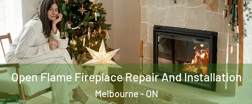  Open Flame Fireplace Repair And Installation Melbourne - ON