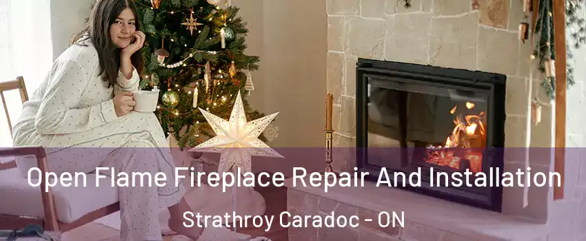  Open Flame Fireplace Repair And Installation Strathroy Caradoc - ON