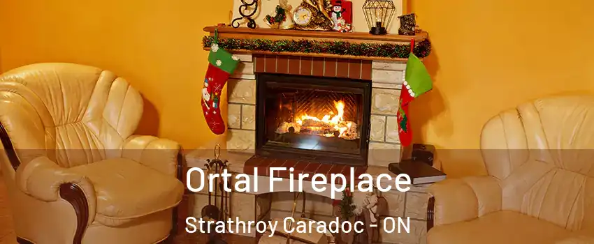  Ortal Fireplace Strathroy Caradoc - ON