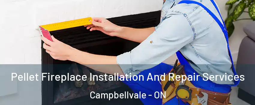  Pellet Fireplace Installation And Repair Services Campbellvale - ON
