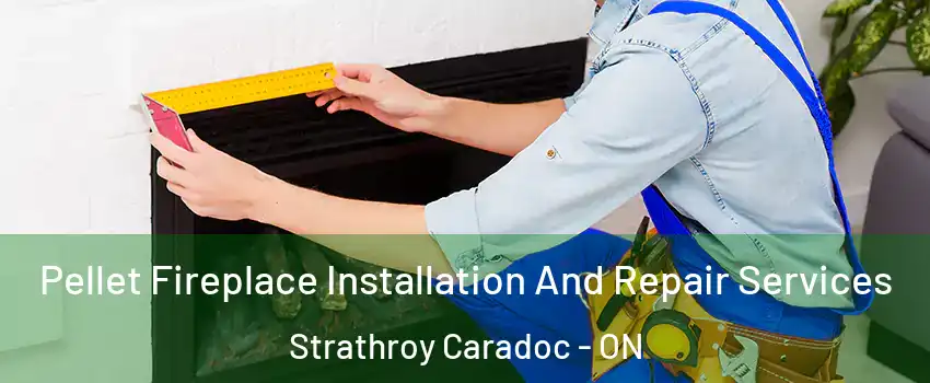  Pellet Fireplace Installation And Repair Services Strathroy Caradoc - ON