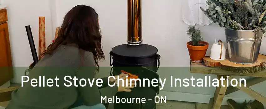 Pellet Stove Chimney Installation Melbourne - ON