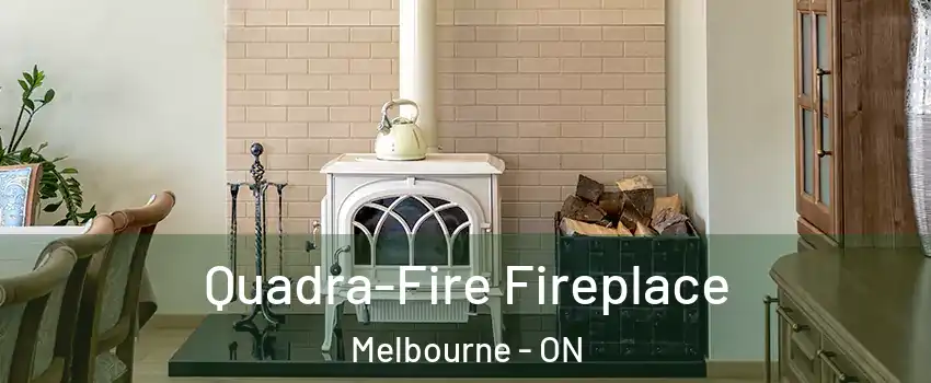  Quadra-Fire Fireplace Melbourne - ON