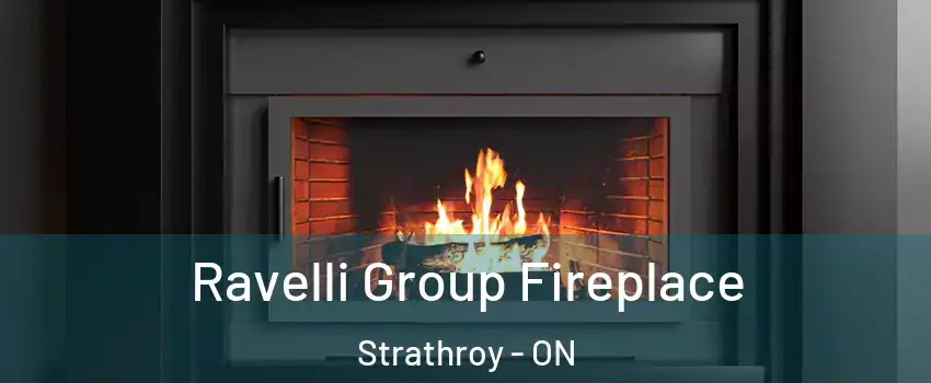  Ravelli Group Fireplace Strathroy - ON
