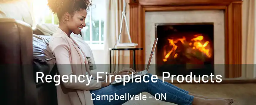  Regency Fireplace Products Campbellvale - ON