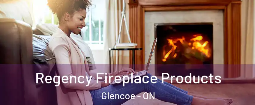  Regency Fireplace Products Glencoe - ON